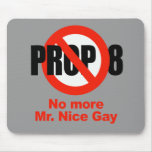ANTI PROP 8 - No more Mr. Nice Gay Mouse Pads