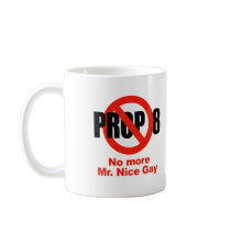 ANTI PROP 8 - No more Mr. Nice Gay mugs