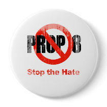 ANTI PROP 8 - Stop the Hate Faded.png Pinback Buttons