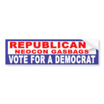 Anti-Republican -  Are Neocon Gasbags bumper stickers