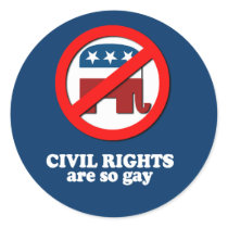 Anti-Republican - Civil rights are gay Sticker