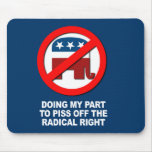 Anti-Republican - Doing my part to piss off the ra Mousepads