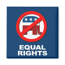 Anti-Republican - Equal Rights Refrigerator Magnet