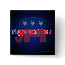 Anti-Republican Hypocrites Square Button