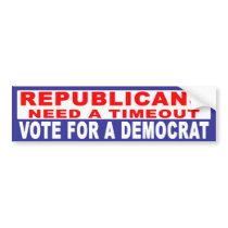 Anti-Republican -  Need A Timeout bumper stickers