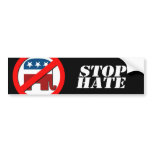 Anti-Republican - Stop Hate Bumper Sticker