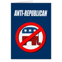 ANTI-REPUBLICAN Stuff Greeting Cards