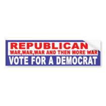 Anti-Republican -  War War War bumper stickers