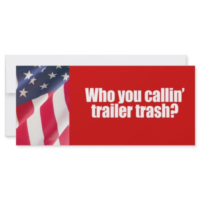 Anti-Republican - Who you callin' trailer trash Customized Rack Card by AntiRepublican