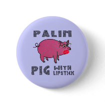 Anti Sarah Palin Pig with Lipstick Button Funny by SideSplitters Anti Sarah Palin Pig with Lipstick Button Funny