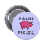 Anti Sarah Palin Pig with Lipstick Button Funny