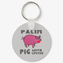 Anti Sarah Palin Pig with Lipstick Funny Keychain by SideSplitters Anti Sarah Palin Pig with Lipstick Funny Keychain