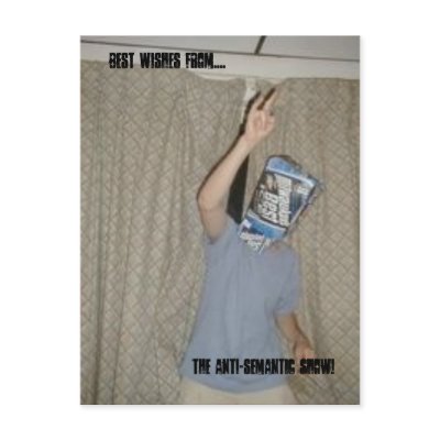 Anti-Semantic Show, THE POST CARD! by Anti_Semantic_Show