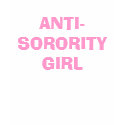 ANTI- SORORITY GIRL TOP t-shirts