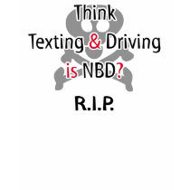 Anti-Texting While Driving t-shirts