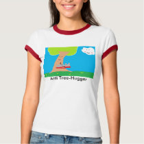 Anti Tree-Hugger t-shirts
