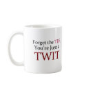 Anti-Twitter T-Shirts! mugs