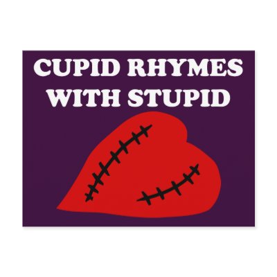 Anti-Valentine's Day: Cupid rhymes with stupid Postcards by egogenius