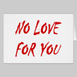 Anti-Valentine's No Love for You cards