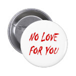 Anti-Valentine's No Love for You buttons