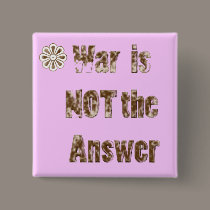 Anti-War Message - War is NOT the Answer buttons
