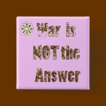 Anti-War Message - War is NOT the Answer buttons