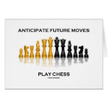 Anticipate Future Moves Play Chess (Chess Set) Greeting Cards