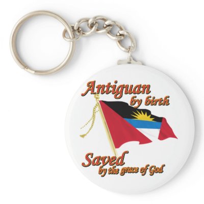 Antiguan by birth saved by the grace of God Key Chain by afrocaribbean