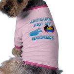 Antiguans are my Homies Doggie Tee Shirt