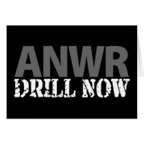 ANWR Drill Now cards by AmericanElephant ANWR Drill Now cards