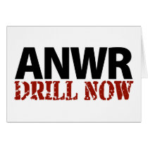 ANWR Drill Now cards by AmericanElephant ANWR Drill Now cards