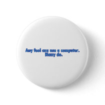 Any Fool Can Use A Computer Pins