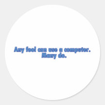 Any Fool Can Use A Computer Stickers