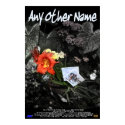 Any Other Name posters by fullsailmovies Any Other Name posters