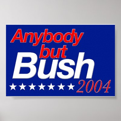 Anybody But Bush 2004 Print by Sprouticus