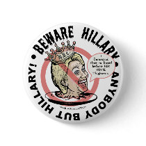 Anybody But Hillary, Beware Hillary Button by BewareHillary Anybody But Hillary, Beware Hillary Button