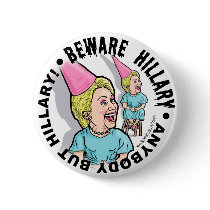Anybody But Hillary, Beware Hillary Button
