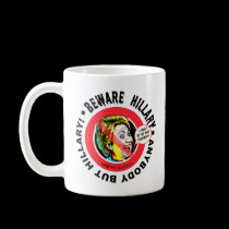 Anybody But Hillary, Beware Hillary Mug mugs