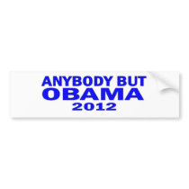 Anybody But Obama 2012 Bumper Sticker