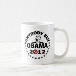 Anybody But Obama - 2012 Coffee Mug