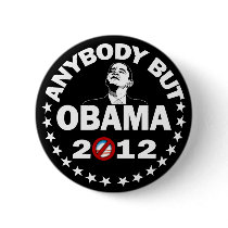 Anybody But Obama 2012 - Election 2012 Pins