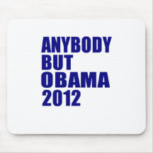 Anybody But Obama 2012 Mouse Pads