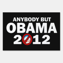Anybody But Obama 2012 Yard Sign