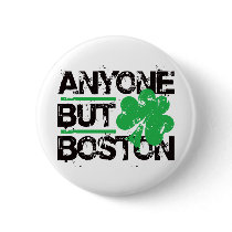 Anyone But Boston! buttons