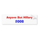 Anyone But Hillary 2008 Bumper Sticker bumper stickers by Ryne800 Anyone But Hillary 2008 Bumper Sticker bumper stickers