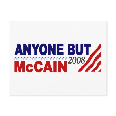 Anyone But Mccain Post Cards by worldsfair
