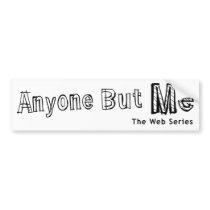 Anyone But Me bumper sticker
