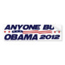 Anyone But Obama 2012 Bumper Sticker