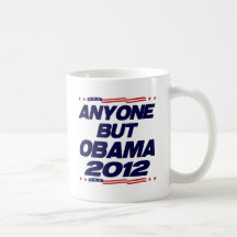 Anyone But Obama 2012 Coffee Mug