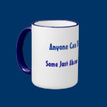 Anyone Can Be Stupid Mug mugs